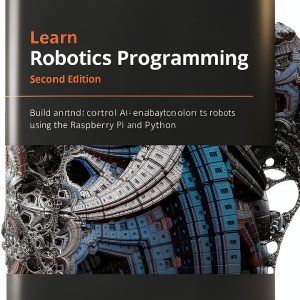 Raspberry Pi Hardware Peripherals Guide 2nd Edition by Packt-0